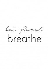 But first breathe Poster
