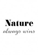 Nature always wins Poster