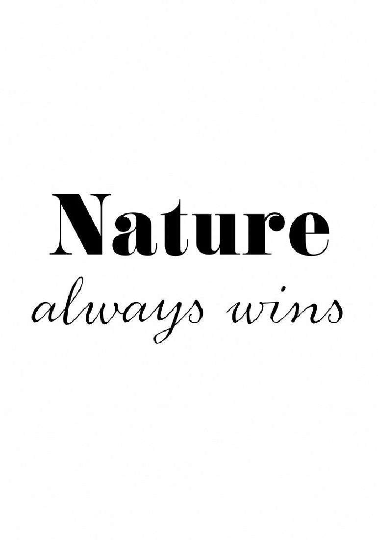 Nature always wins Poster